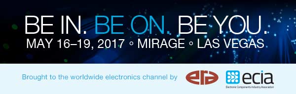 EDS 2017: Be in. Be on. Bey you. May 16-19, 2017. Mirage, Las Vegas. Brought to the worldwide electronics channel by ERA and ECIA